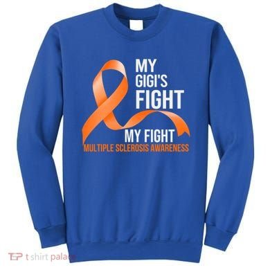 My Gigi's Fight My Fight Multiple Sclerosis Ms Warrior Gift Sweatshirt