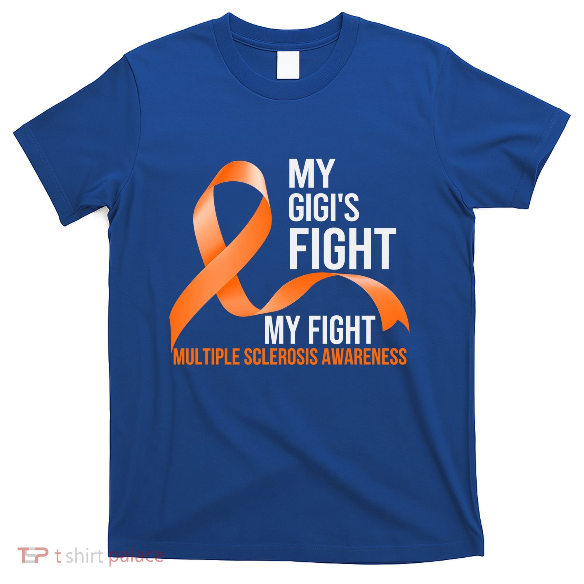 My Gigi's Fight My Fight Multiple Sclerosis Ms Warrior Gift T-Shirt
