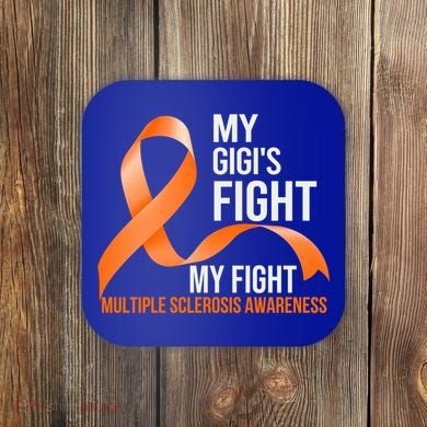 My Gigi's Fight My Fight Multiple Sclerosis Ms Warrior Gift Coaster