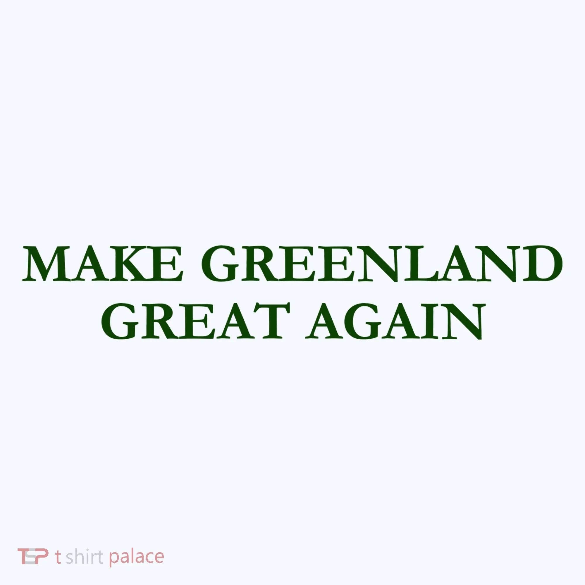 Make Greenland Great Again Green Sweatshirt