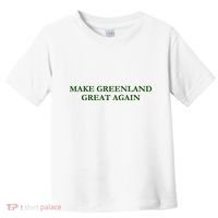Make Greenland Great Again Green Toddler T-Shirt thumb 0