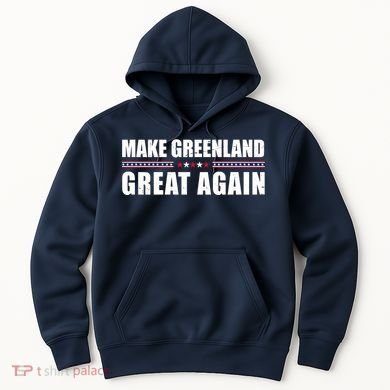 Make Greenland Great Again Funny Trump Hoodie