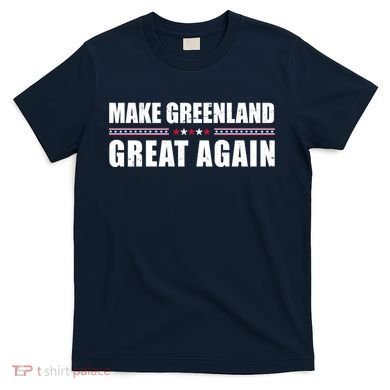 Make Greenland Great Again Funny Trump T-Shirt