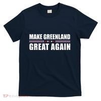 Make Greenland Great Again Funny Trump T-Shirt thumb 0