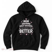 Mom Grandma Great Grandma, I Just Keep Getting Better Hoodie thumb 0