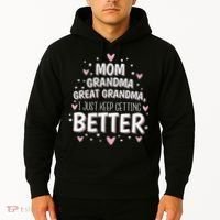 Mom Grandma Great Grandma, I Just Keep Getting Better Hoodie thumb 2