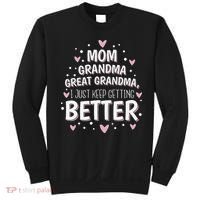 Mom Grandma Great Grandma, I Just Keep Getting Better Sweatshirt thumb 0
