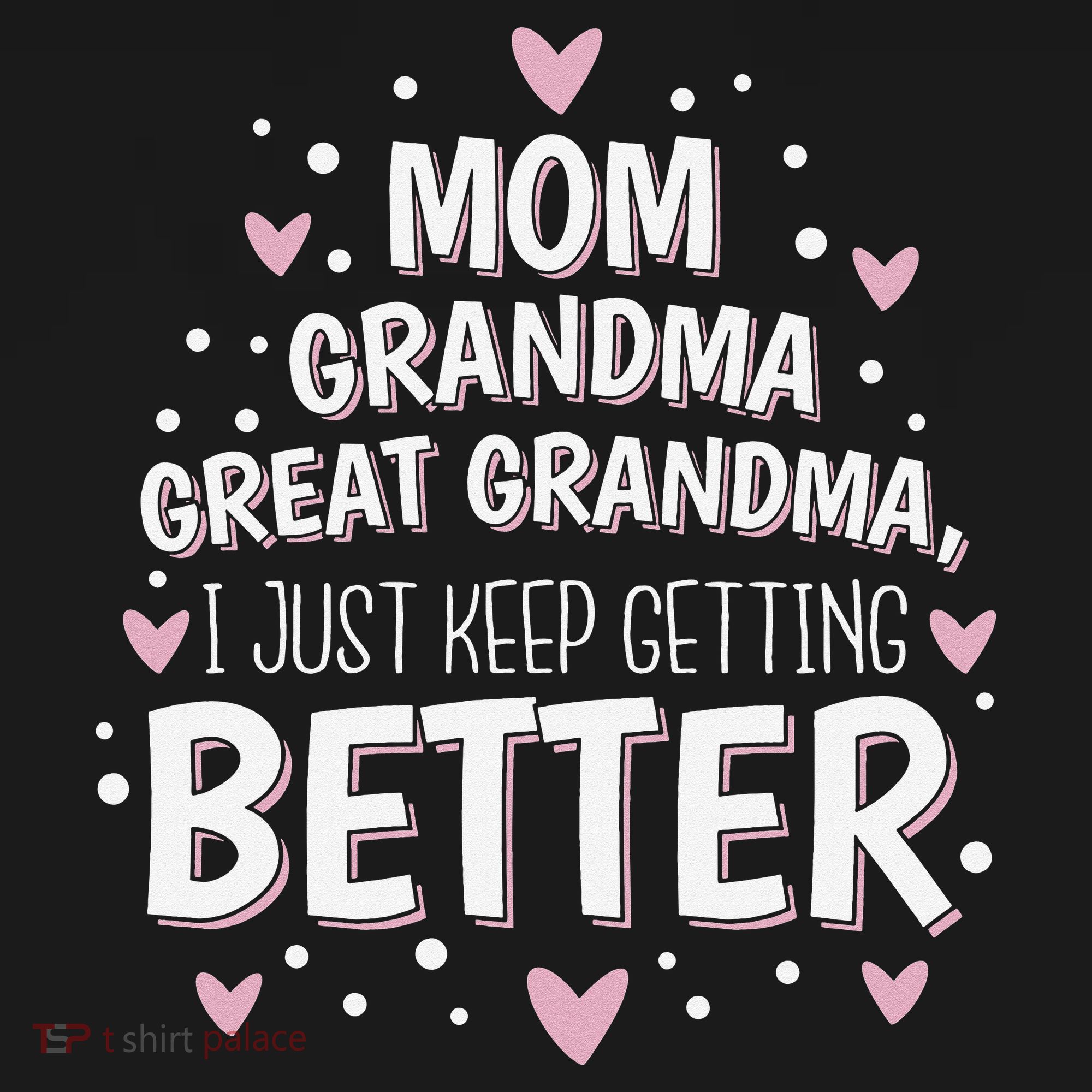 Mom Grandma Great Grandma, I Just Keep Getting Better Women's Tank Top
