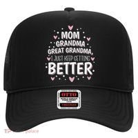 Mom Grandma Great Grandma, I Just Keep Getting Better Hat thumb 0