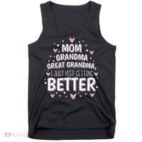 Mom Grandma Great Grandma, I Just Keep Getting Better Tank Top thumb 0