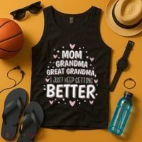 Mom Grandma Great Grandma, I Just Keep Getting Better Tank Top thumb 4