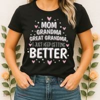 Mom Grandma Great Grandma, I Just Keep Getting Better Women's T-Shirt thumb 2