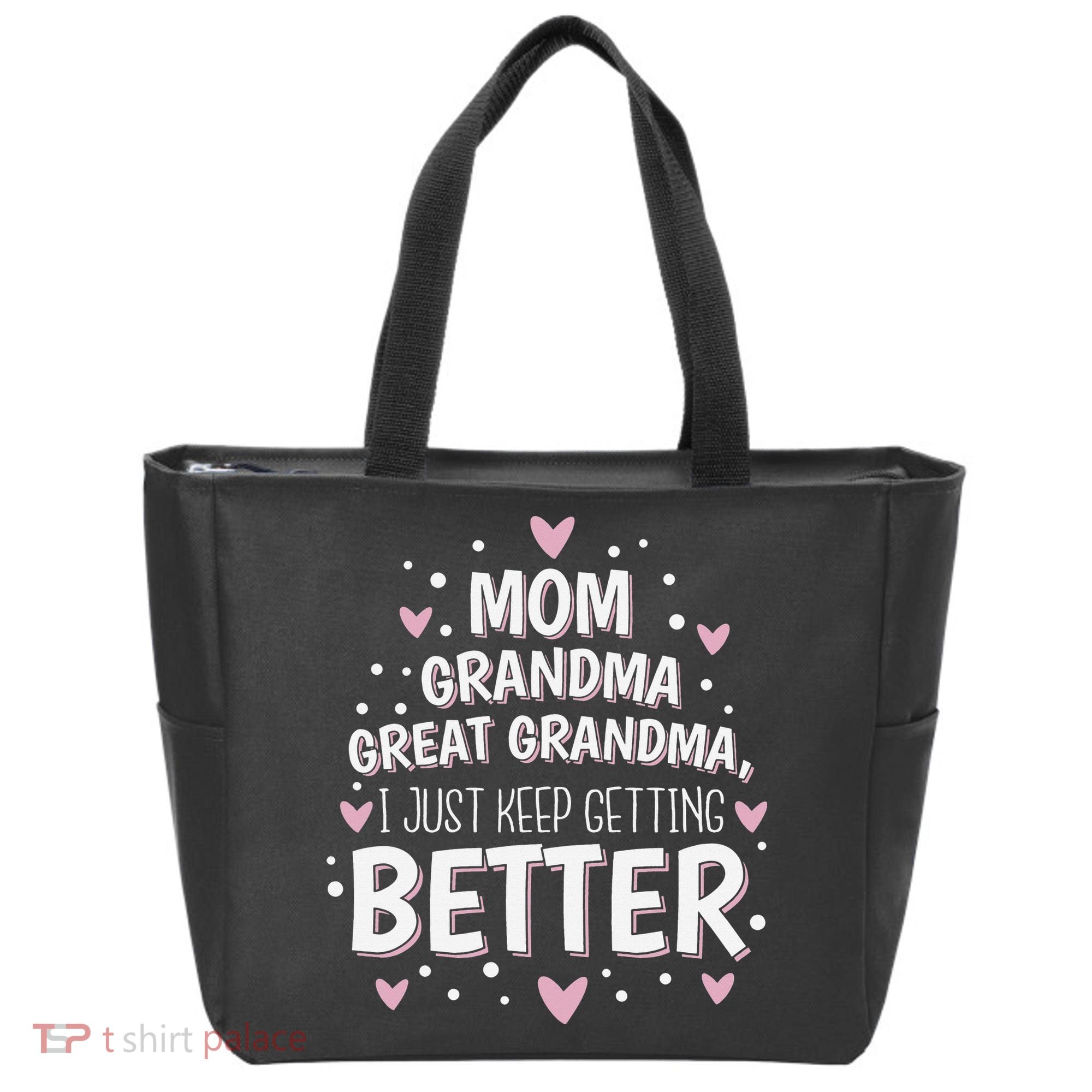 Mom Grandma Great Grandma, I Just Keep Getting Better Tote Bag