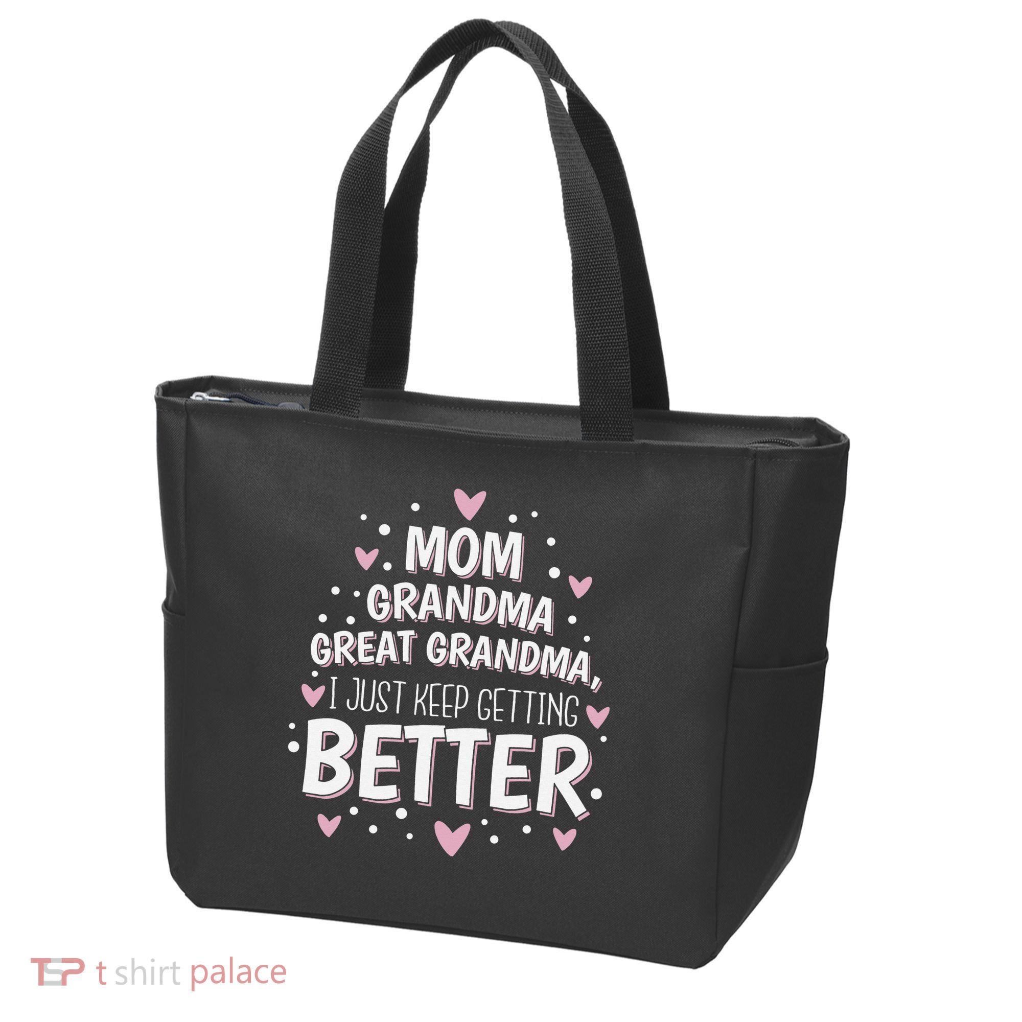 Mom Grandma Great Grandma, I Just Keep Getting Better Tote Bag