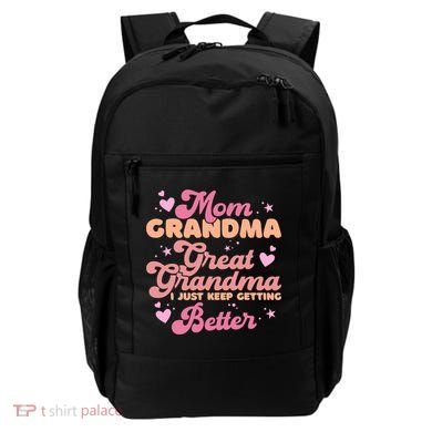 Mom Grandma Great Grandma I Just Keep Getting Better Gift Backpack