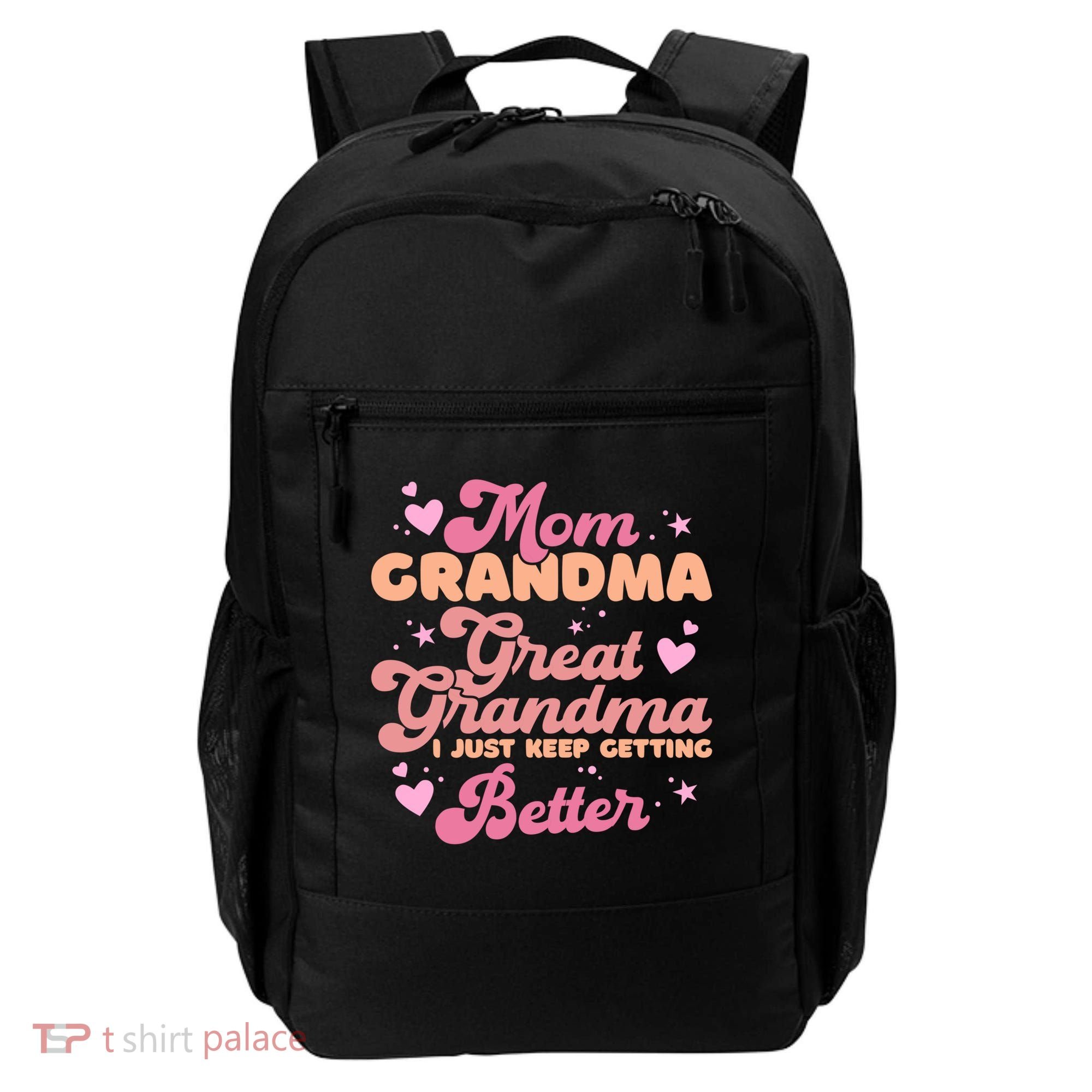 Mom Grandma Great Grandma I Just Keep Getting Better Gift Backpack