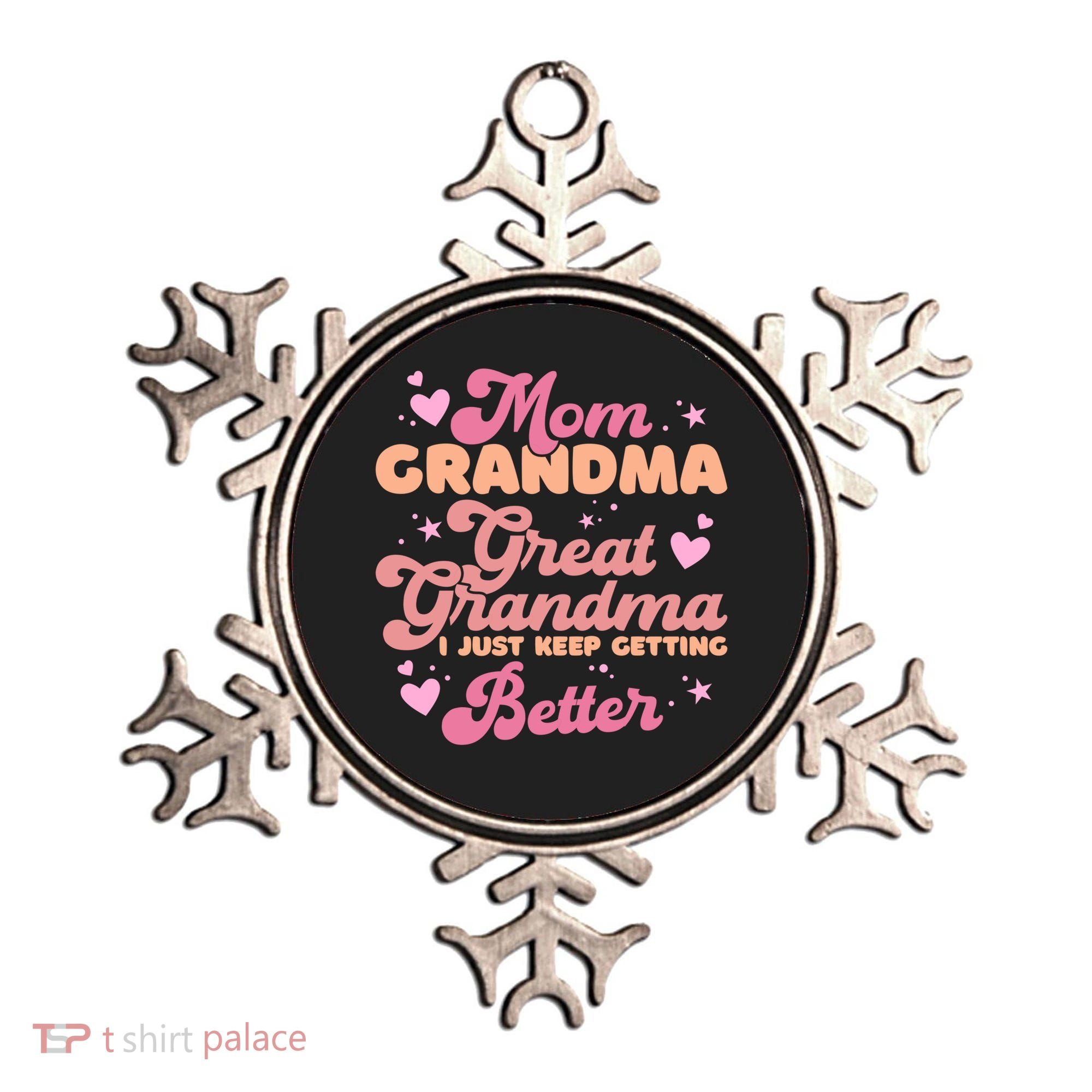 Mom Grandma Great Grandma I Just Keep Getting Better Gift Ornament