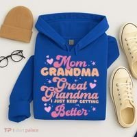 Mom Grandma Great Grandma I Just Keep Getting Better Gift Hoodie thumb 4