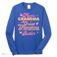 Mom Grandma Great Grandma I Just Keep Getting Better Gift Long Sleeve Shirt thumb 0
