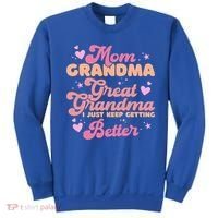 Mom Grandma Great Grandma I Just Keep Getting Better Gift Sweatshirt thumb 0