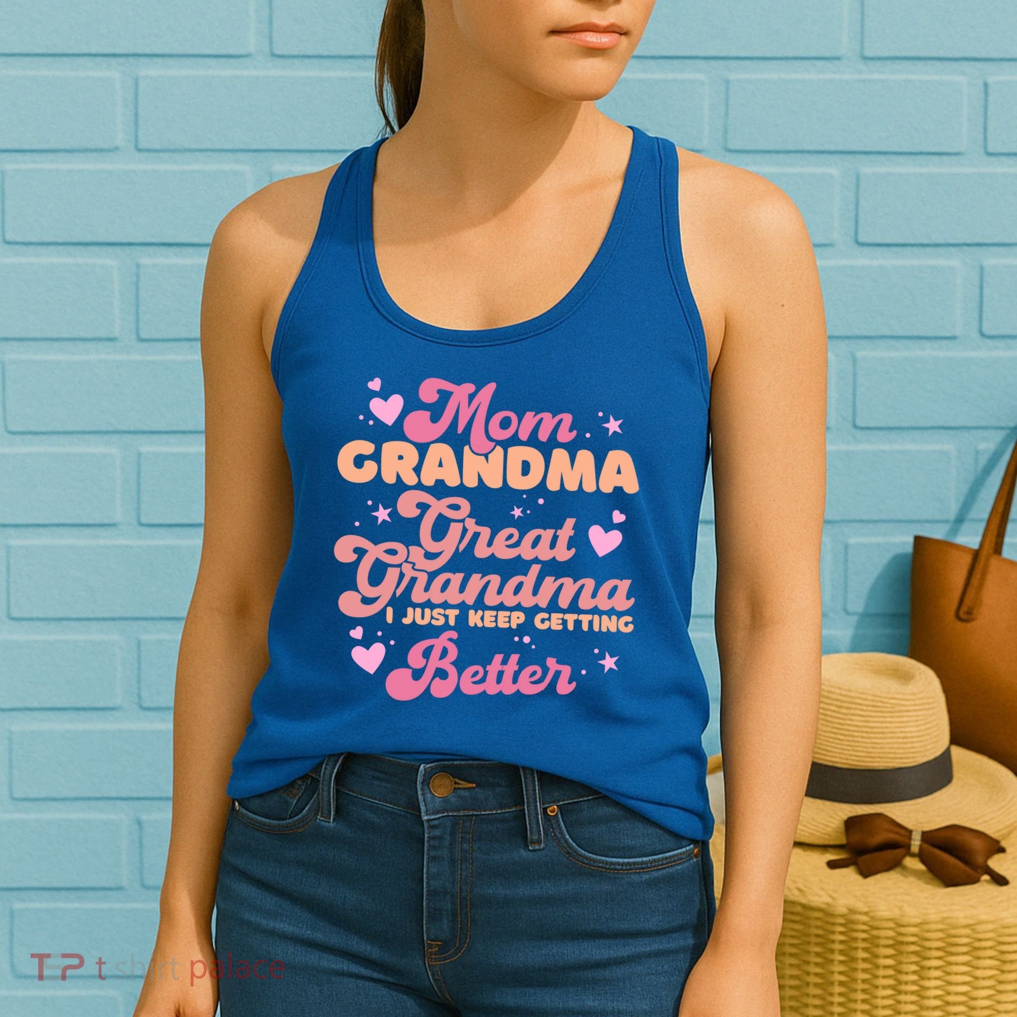 Mom Grandma Great Grandma I Just Keep Getting Better Gift Women's Tank Top