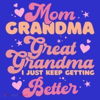 Mom Grandma Great Grandma I Just Keep Getting Better Gift Baby Bodysuit thumb 2