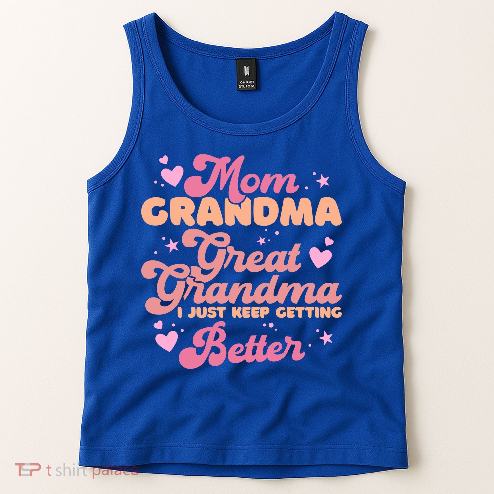 Mom Grandma Great Grandma I Just Keep Getting Better Gift Tank Top