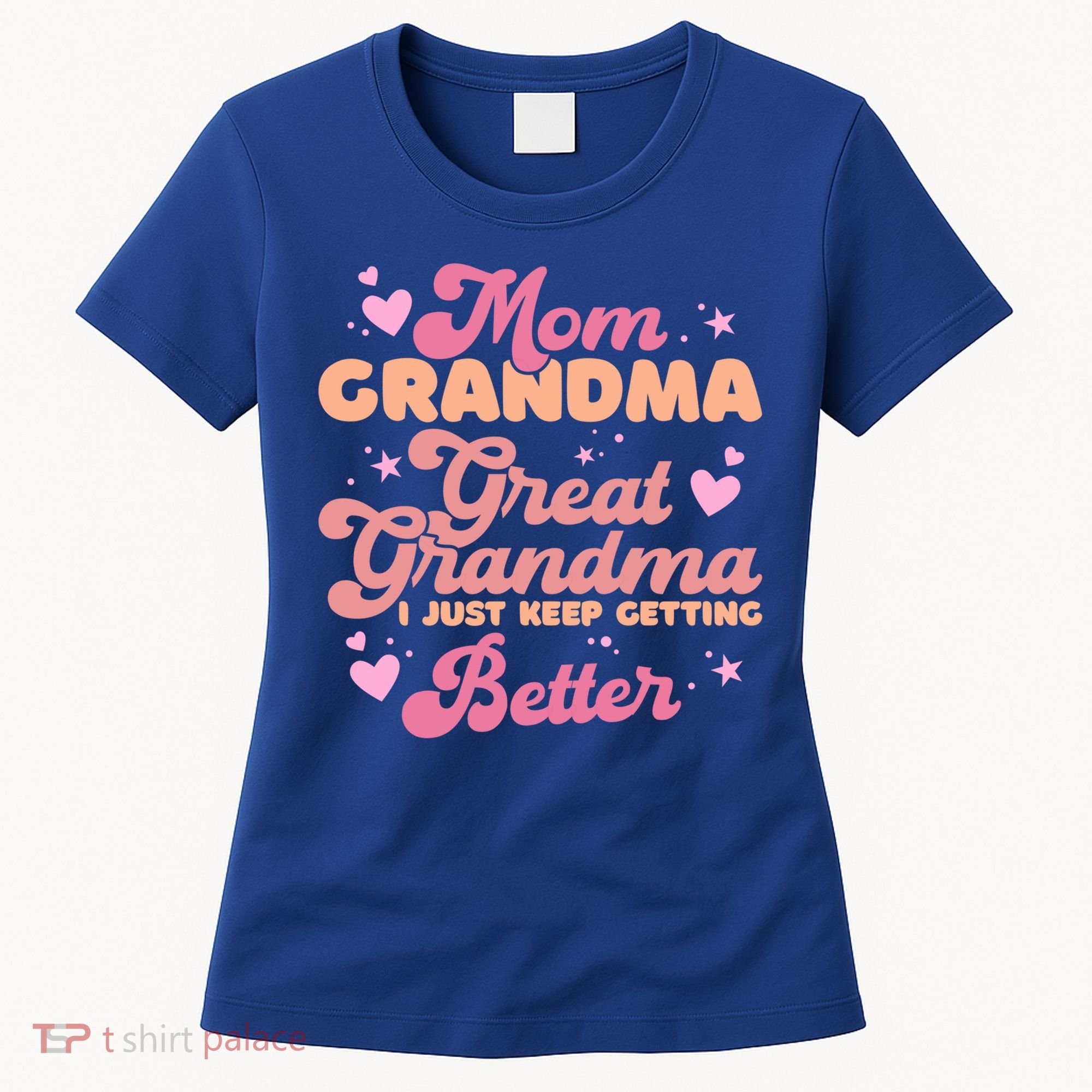 Mom Grandma Great Grandma I Just Keep Getting Better Gift Women's T-Shirt