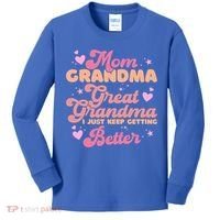 Mom Grandma Great Grandma I Just Keep Getting Better Gift Kids Long Sleeve Shirt thumb 0