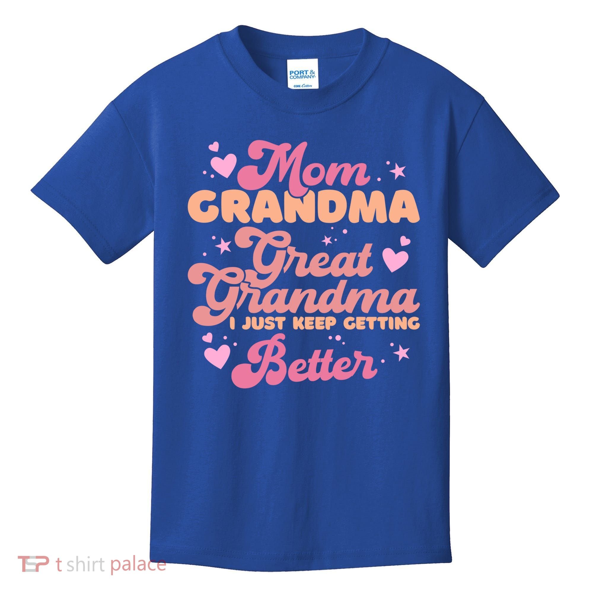 Mom Grandma Great Grandma I Just Keep Getting Better Gift Kids T-Shirt