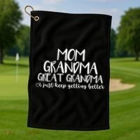 Mom Grandma Great Grandma I Just Keep Getting Better Cool Gift Golf Towel thumb 1