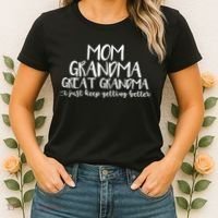Mom Grandma Great Grandma I Just Keep Getting Better Cool Gift Women's T-Shirt thumb 2