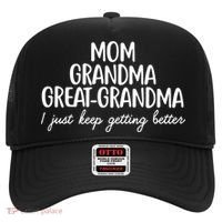 Mom Grandma Great Grandma I Keep Getting Better Mom Gifts Hat thumb 0