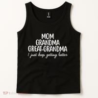 Mom Grandma Great Grandma I Keep Getting Better Mom Gifts Tank Top thumb 2