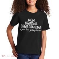 Mom Grandma Great Grandma I Keep Getting Better Mom Gifts Kids T-Shirt thumb 2