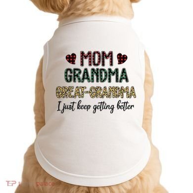 Mom Grandma Great Grandma I Just Keep Getting Better Leopard Doggie Tank