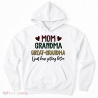 Mom Grandma Great Grandma I Just Keep Getting Better Leopard Hoodie thumb 0