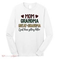 Mom Grandma Great Grandma I Just Keep Getting Better Leopard Long Sleeve Shirt thumb 0