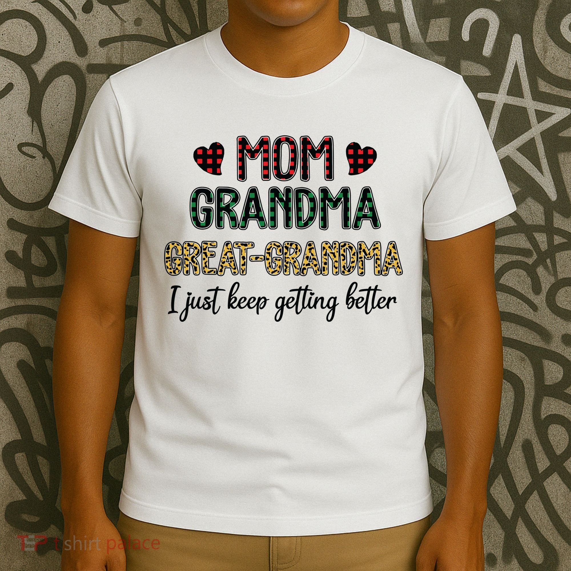 Mom Grandma Great Grandma I Just Keep Getting Better Leopard T-Shirt