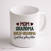 Mom Grandma Great Grandma I Just Keep Getting Better Leopard Coffee Mug thumb 1
