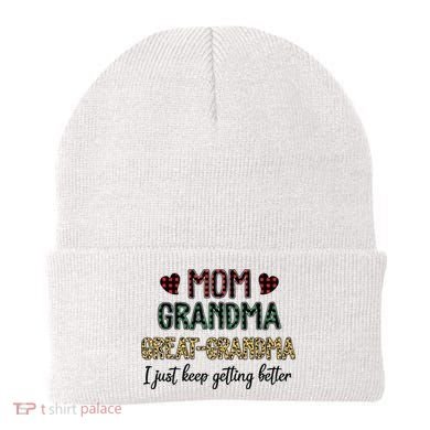 Mom Grandma Great Grandma I Just Keep Getting Better Leopard Beanie