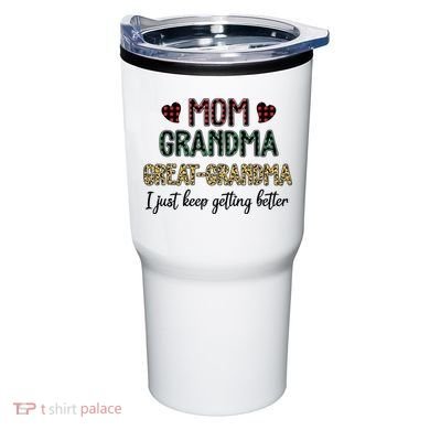 Mom Grandma Great Grandma I Just Keep Getting Better Leopard Tumbler