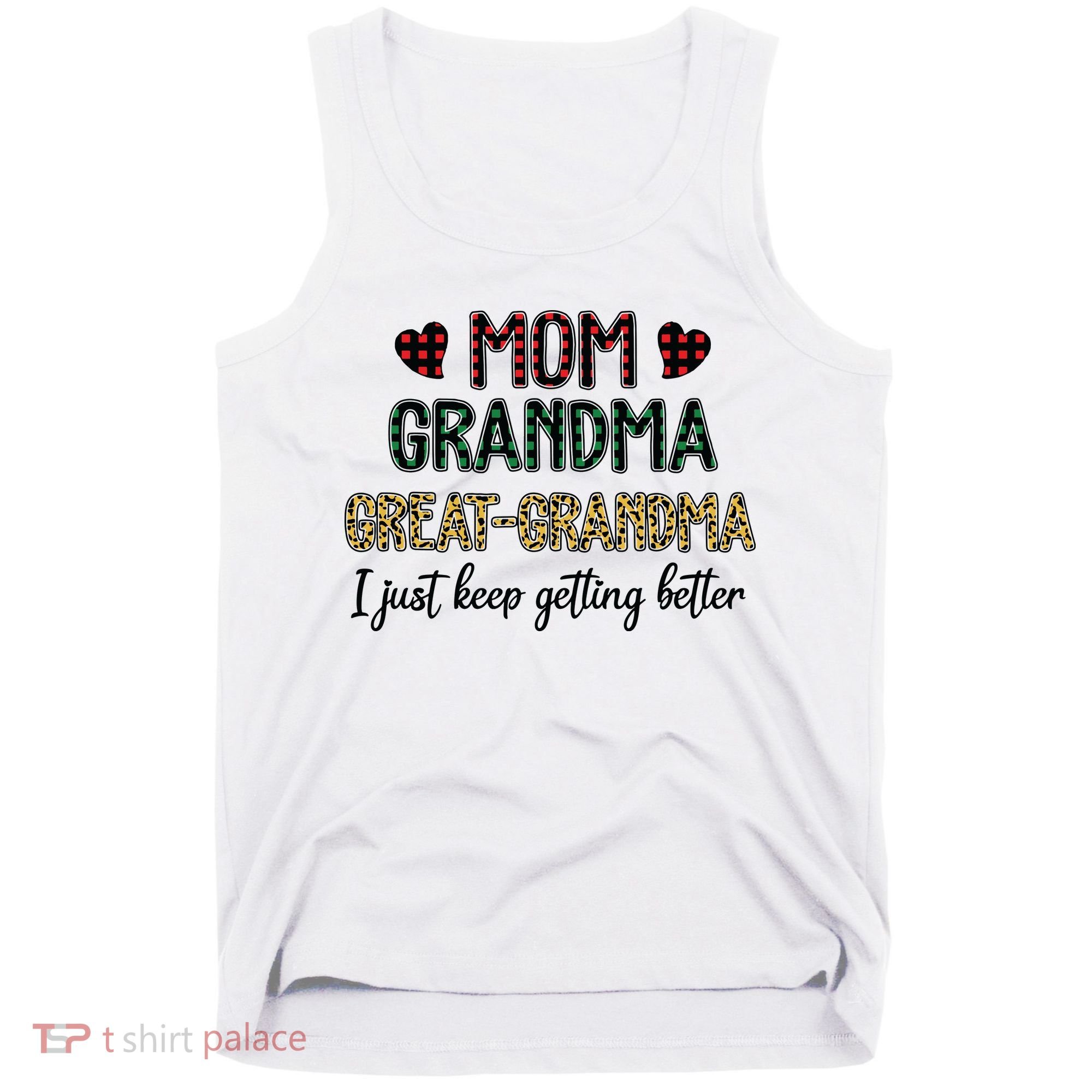 Mom Grandma Great Grandma I Just Keep Getting Better Leopard Tank Top