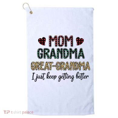 Mom Grandma Great Grandma I Just Keep Getting Better Leopard Golf Towel
