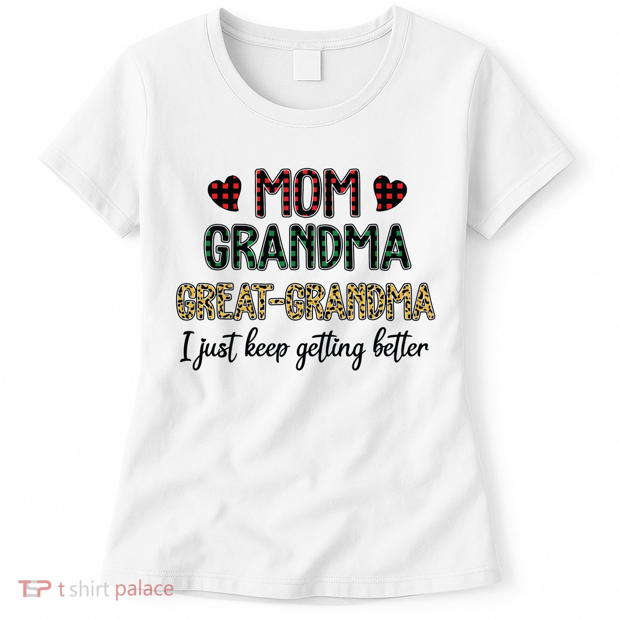 Mom Grandma Great Grandma I Just Keep Getting Better Leopard Women's T-Shirt