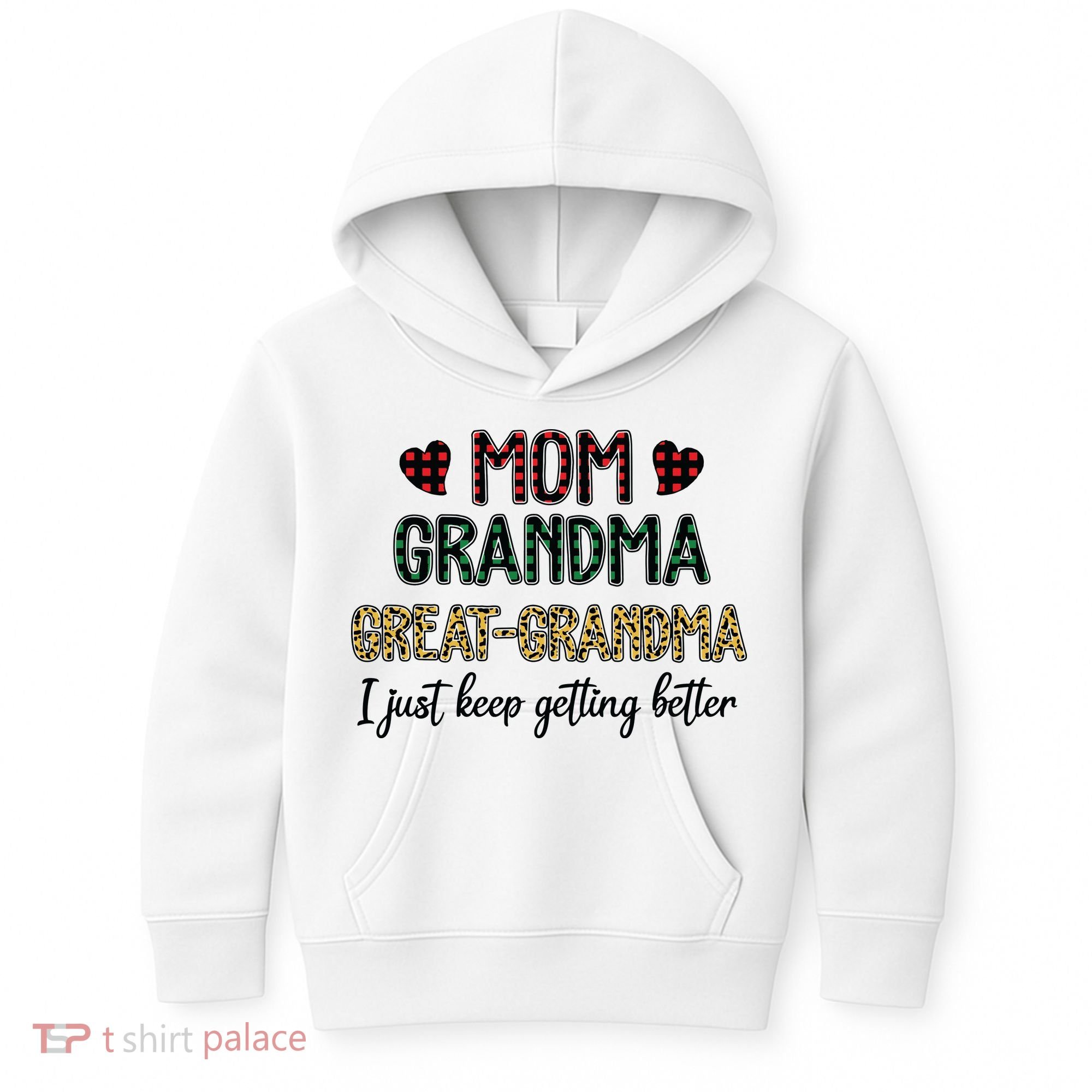 Mom Grandma Great Grandma I Just Keep Getting Better Leopard Kids Hoodie