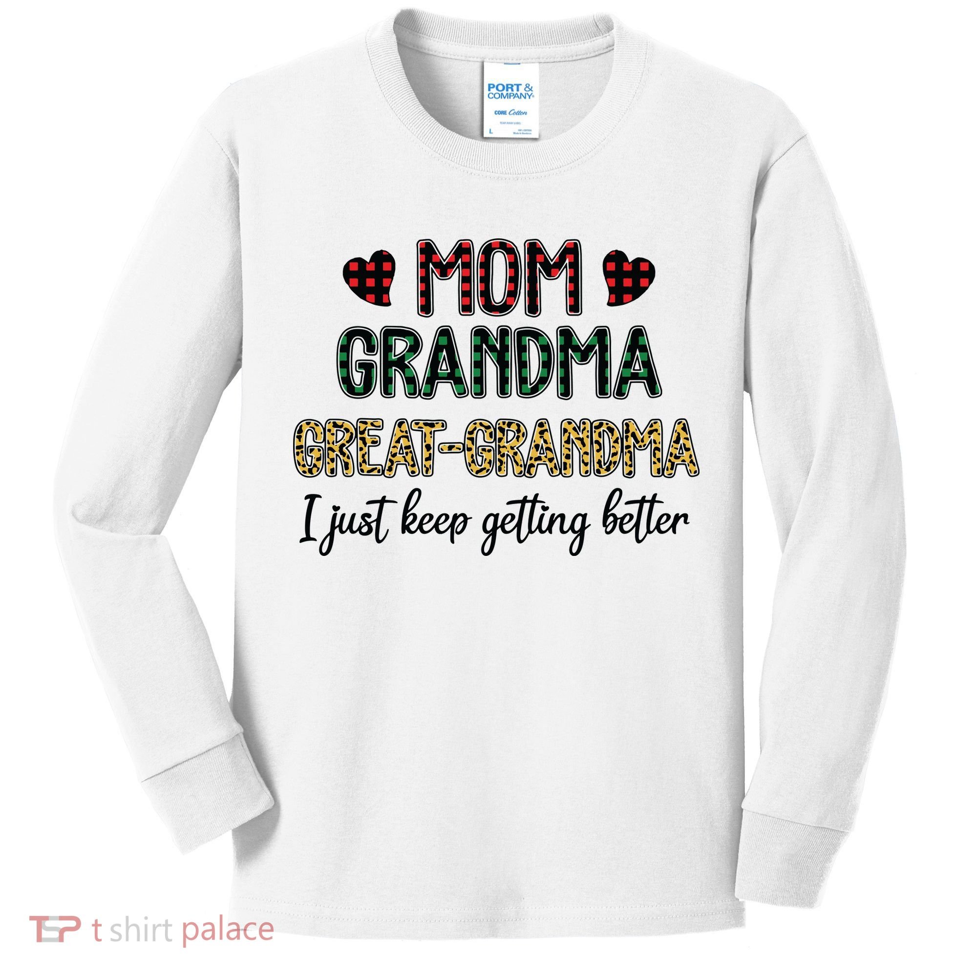 Mom Grandma Great Grandma I Just Keep Getting Better Leopard Kids Long Sleeve Shirt