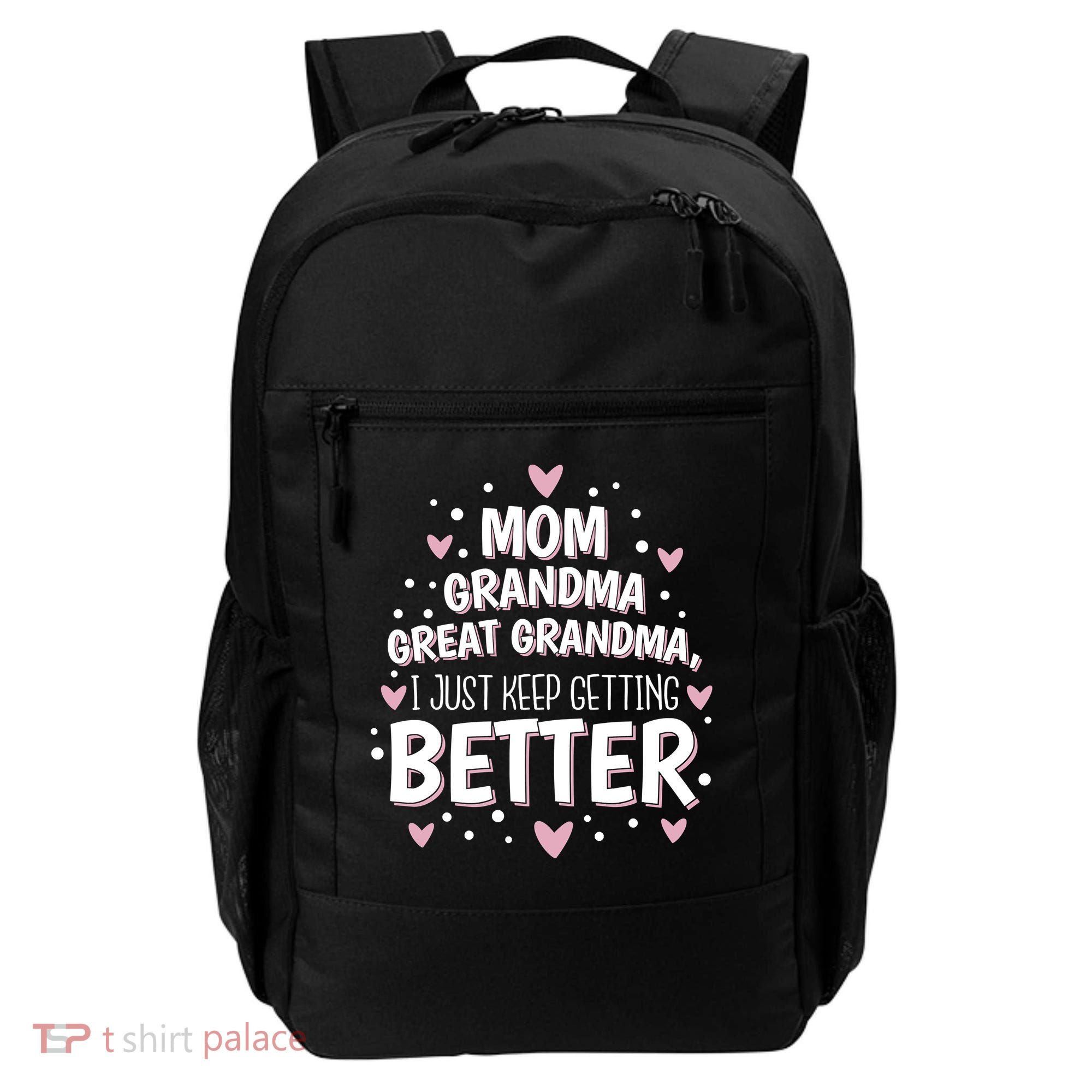 Mom Grandma Great Grandma, I Just Keep Getting Better Backpack