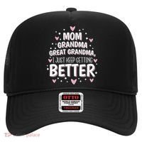 Mom Grandma Great Grandma, I Just Keep Getting Better Hat thumb 0