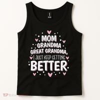 Mom Grandma Great Grandma, I Just Keep Getting Better Tank Top thumb 2
